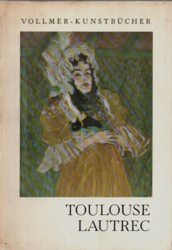 Vollmer Kunstbcher - Toulouse-Lautrec