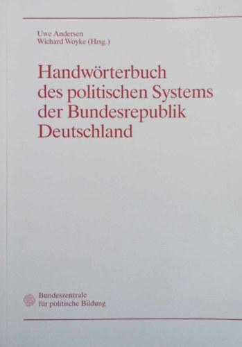 Wichard Woyke Uwe Andersen - Handw�rterbuch des politischen Systems der Bundesrepublik Deutschland