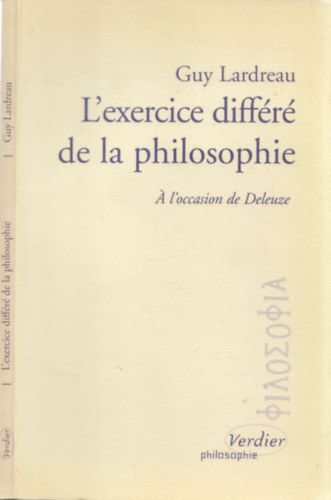 Guy Lardreau - L'exercice diff�r� de la philosophie (� l'occassion de Deleuze)