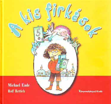 Michael Ende; Rolf Rettich - A kis firksok