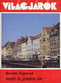 Bernáth Zsigmond - Hogy él, Jensen úr?