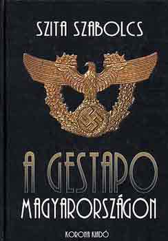 Szita Szabolcs - A gestapo magyarorsz�gon