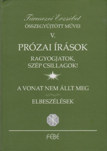 Trmezei Erzsbet - Trmezei Erzsbet sszegyjttt mvei V. Przai rsok
