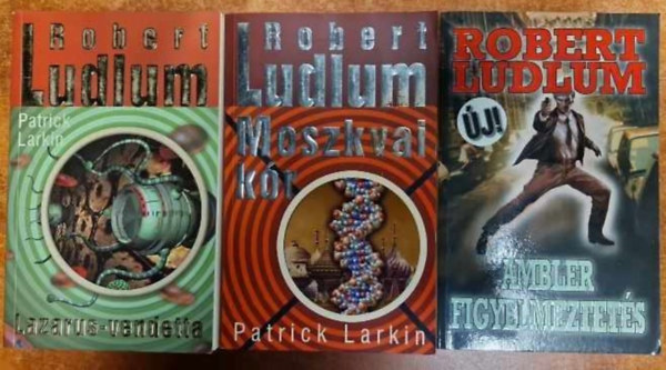 Robert Ludlum - Moszkvai kr + Ambler figyelmeztets + Lazarus-Vendetta