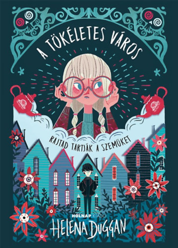 Helena Duggan - A tökéletes város