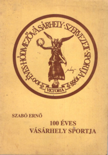 Szab� Ern� - 100 �ves V�s�rhely sportja