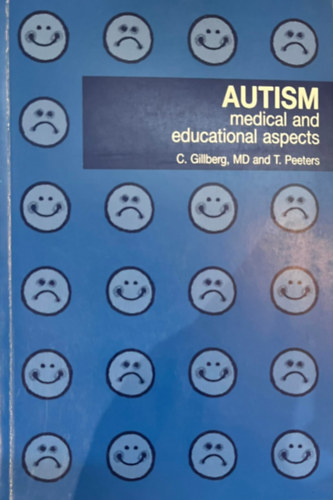T. Peeters C. Gillberg - Autism: medical and educational aspects (Autizmus: orvosi s oktatsi szempontok)