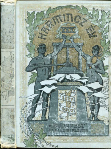 Wodianer F. s Fiai - Harminc v 1877-1907 A "Budapest" jubileumi Albuma