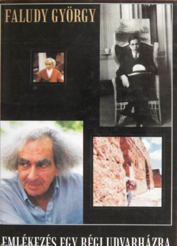 Faludy György - Emlékezés egy régi udvarházra
