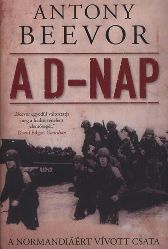 Antony Beevor - A D-nap - A Normandirt vvott csata