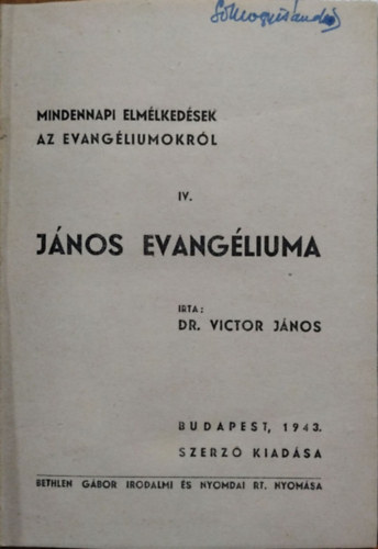 Victor Jnos - Mindennapi elmlkedsek az evangliumokrl IV. - Jnos evangliuma