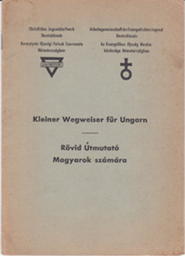 R�vid �tmutat� magyarok sz�m�ra - Kleiner Wegweiser f�r Ungarn