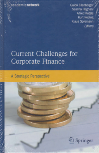 Eilenberger Guido - Haghani Sascha - Ktzle Alfred - Reding Kurt - Spremann Klaus - Current Challenges for Corporate Finance - A Strategic Perspective