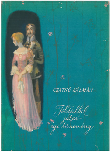 Csathó Kálmán - Földiekkel játszó égi tünemény