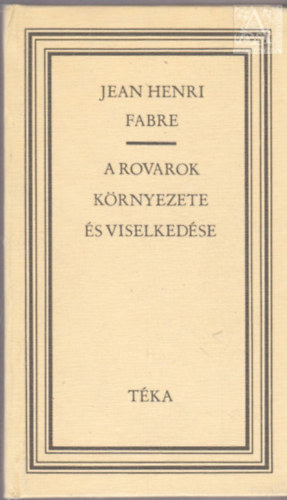 Jean Henri Fabre - A rovarok krnyezete s viselkedse (tka)