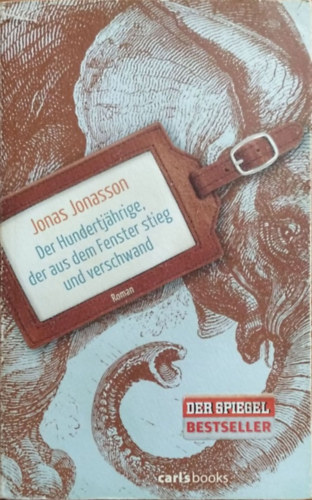 Jonas Jonasson - Der Hundertj�hrige, der aus dem Fenster stieg und verschwand