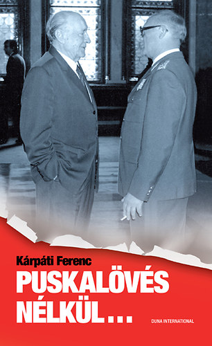 K�rp�ti Ferenc - Puskal�v�s n�lk�l...