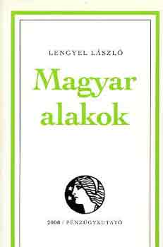 Lengyel L�szl� - Magyar alakok
