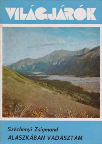 Sz�chenyi Zsigmond - Alaszk�ban vad�sztam