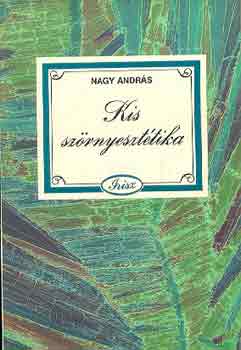 Nagy Andrs - Kis szrnyeszttika