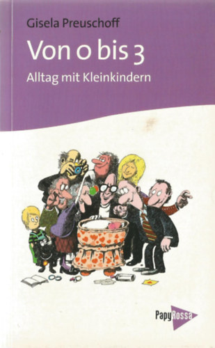Gisela Preuschoff - Von 0 bis 3 - Alltag mit Kleinkindern