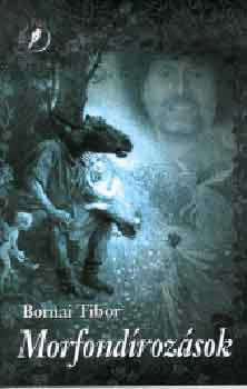 Bornai Tibor - Morfond�roz�sok