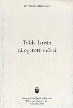Toldy István válogatott művei (Kötelező ritkaságok 4.)
