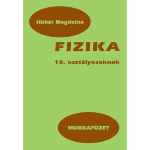 H�b�r Magdolna - Fizika munkaf�zet 10.