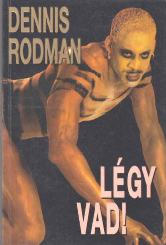 Dennis Rodman - Lgy vad!
