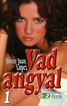 Oliver Juan Lopez - Vad angyal 1.