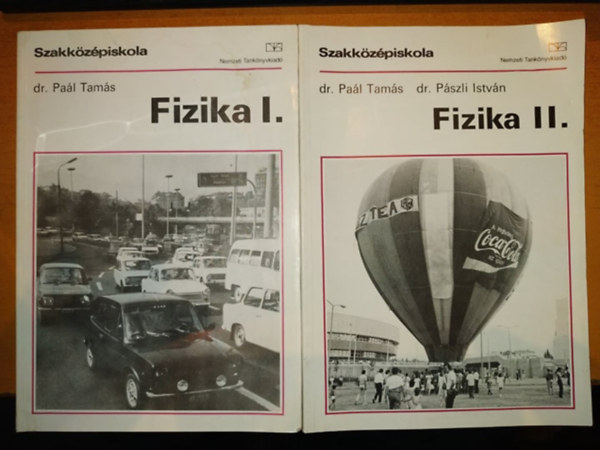 Dr. P�szli Istv�n Pa�l Tam�s - Fizika I.-II. - szakk�z�piskola