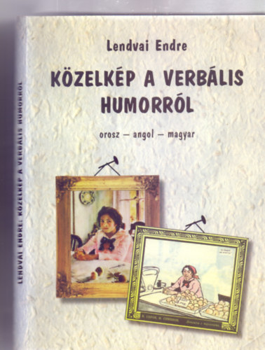 Lendvai Endre - Kzelkp a verblis humorrl - orosz-angol-magyar