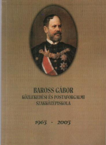 Petrikn Horkay Klra Juhsz-Nagyn Takcs Mria - 40 ves a miskolci Baross Gbor Kzlekedsi s Postaforgalmi Szakkzpiskola 1963-2003