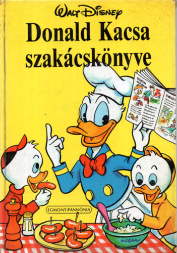 Egmont Kiad - Donald Kacsa szakcsknyve (Walt Disney)