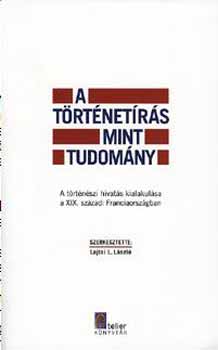 Lajtai L. Lszl - A trtnetrs mint tudomny