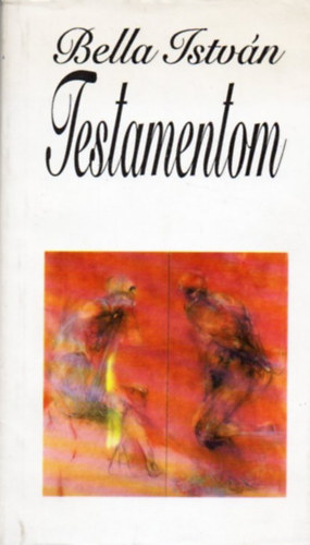 Bella Istv�n - Testamentom