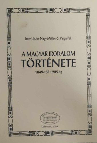 Nagy Mikls, S. Varga Pl Imre Lszl - A magyar irodalom trtnete 1849-tl 1905-ig