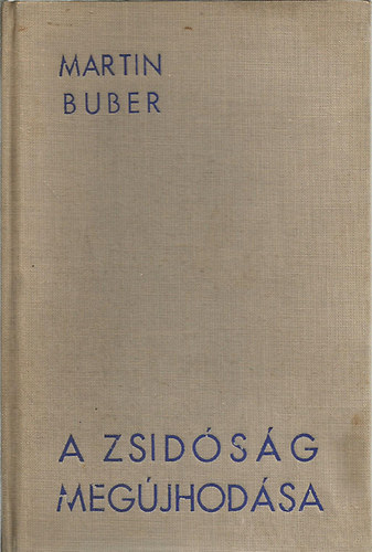 Martin Buber - A zsidsg megjhodsa