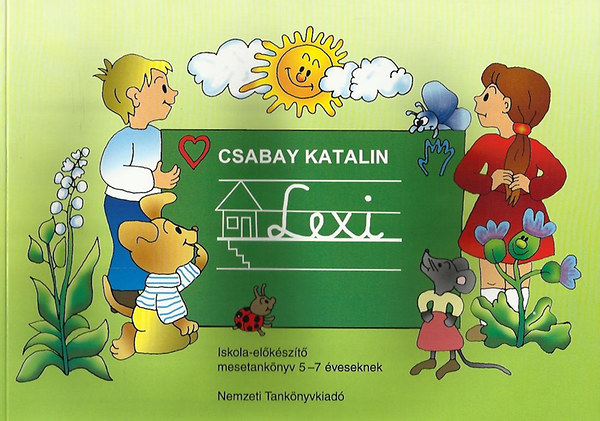 Csabay Katalin - Lexi - Iskola-elkszt mesetanknyv 5-7 veseknek