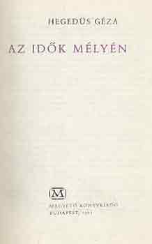 Heged�s G�za - Az id�k m�ly�n