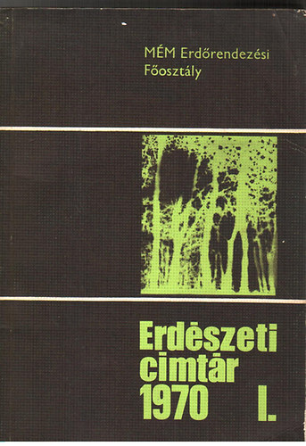 Rakonczay Zoltán (szerk.) - Erdészeti címtár 1970 I-II.