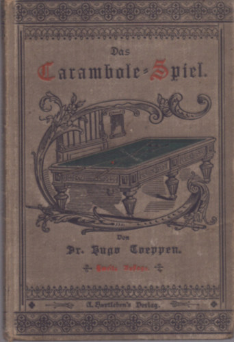 Hugo Toeppen - A billi�rdj�t�k - Das Carambole-Spiel - F�r angehende Spieler theoretisch und praktisch behandelt (1890)