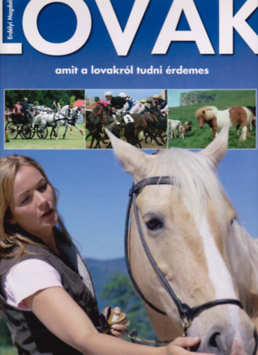 Erdlyi Magdolna - Lovak - Amit a lovakrl tudni rdemes