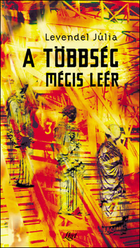 Levendel J�lia - A t�bbs�g m�gis le�r