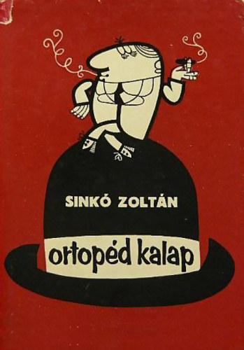 Sinko Zolt�n - Ortop�d kalap