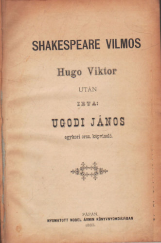 Ugodi Jnos  (szerk.) - Shakespeare Vilmos