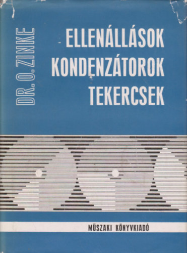 Dr. O. Zinke - Ellen�ll�sok,  kondenz�torok , tekercsek