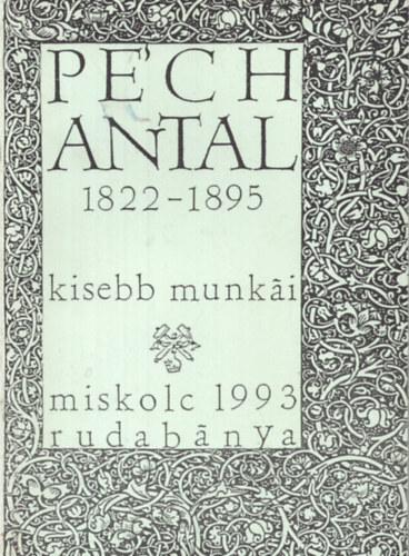 Zs�mboki L�szl�  (szerk.) - P�ch Antal (1822-1895) kisebb munk�i