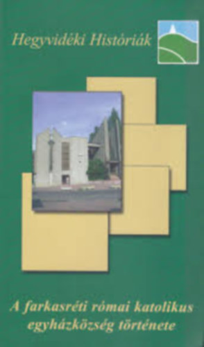A farkasr�ti r�mai katolikus egyh�zk�zs�g t�rt�nete - Hegyvid�ki hist�ri�k