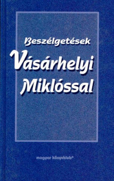 Beszélgetések Vásárhelyi Miklóssal